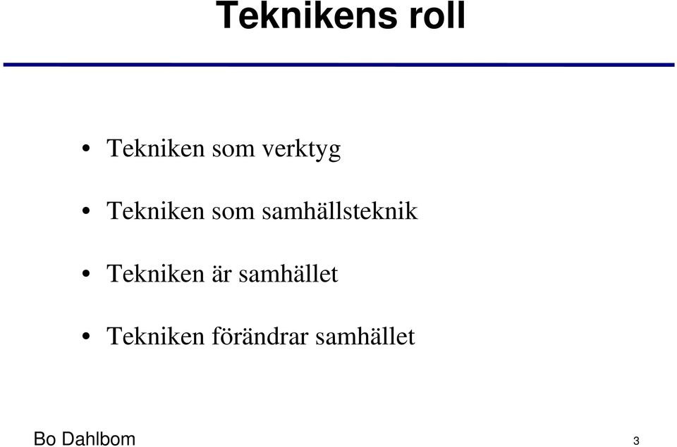 samhällsteknik Tekniken är