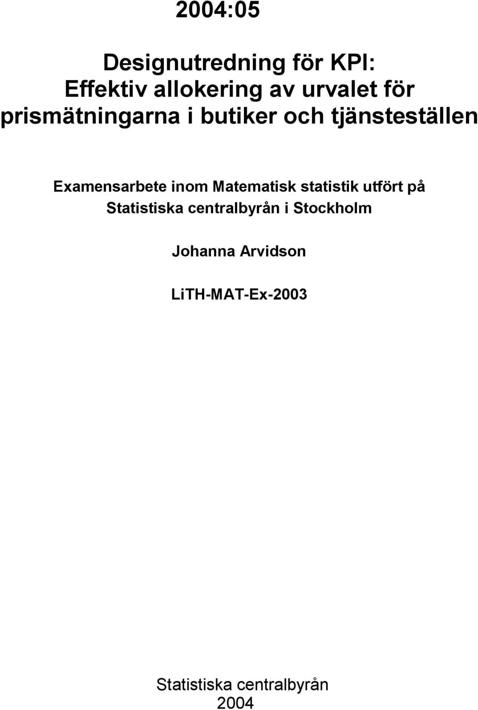 Mateatisk statistik utfört på Statistiska cetralbyrå i
