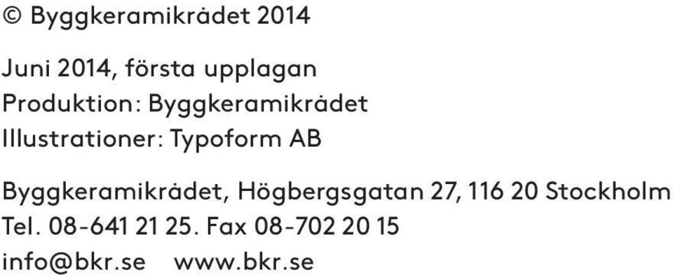 AB Byggkeramikrådet, Högbergsgatan 27, 116 20