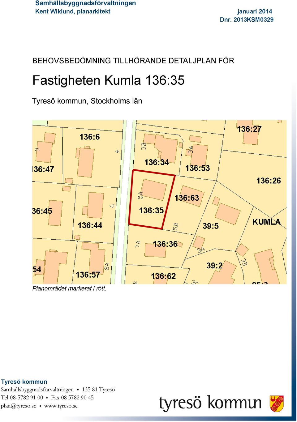 Tyresö kommun, Stockholms län Planområdet markerat i rött.