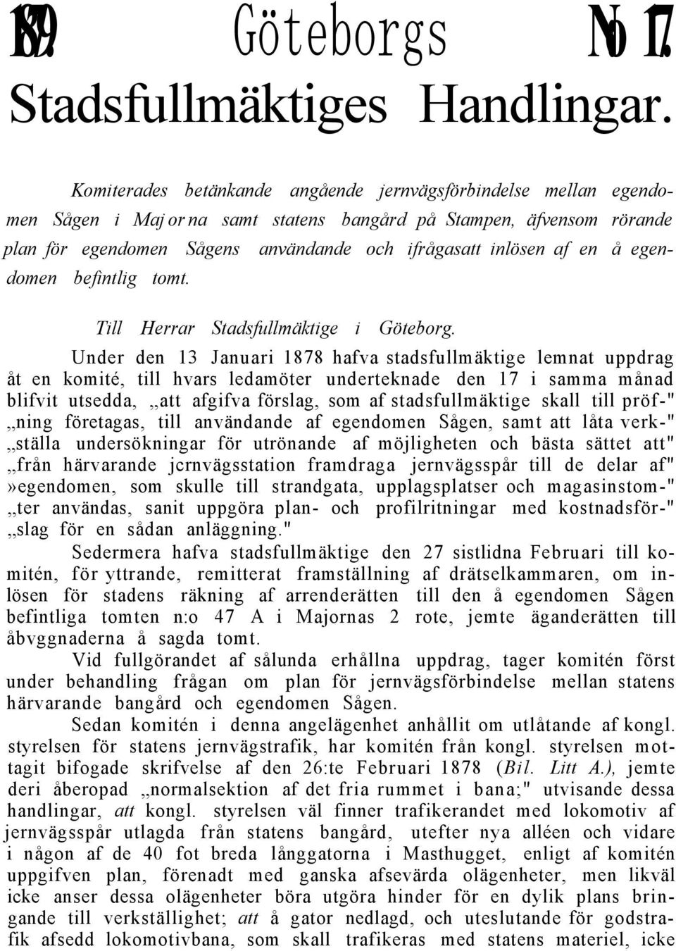 en å egendomen befintlig tomt. Till Herrar Stadsfullmäktige i Göteborg.