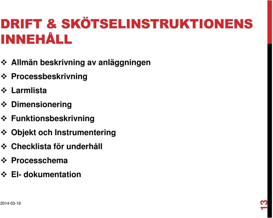 Larmlista Dimensionering Funktionsbeskrivning Objekt