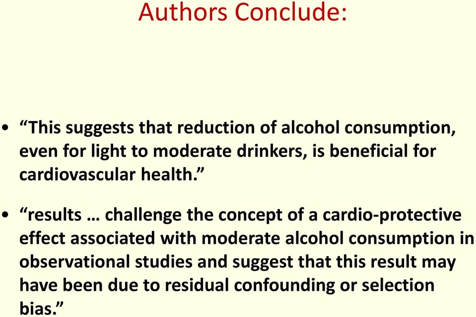 results challenge the concept of a cardio-protective effect associated with moderate