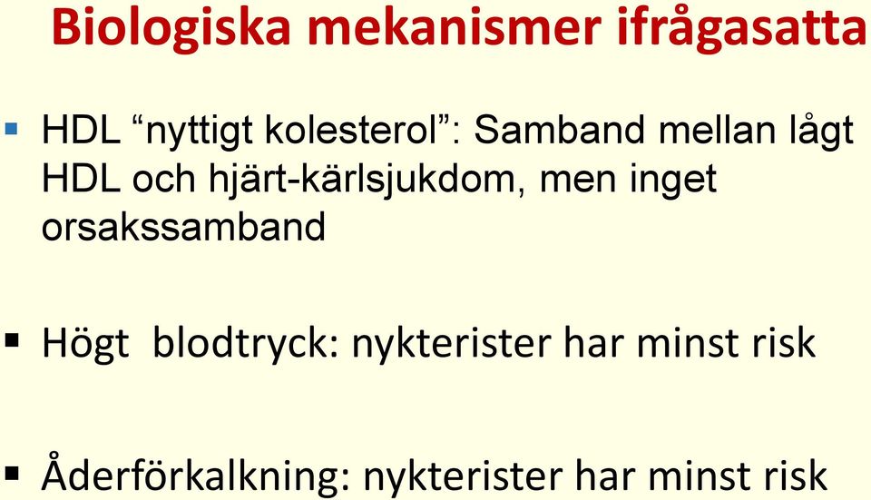 hjärt-kärlsjukdom, men inget orsakssamband Högt