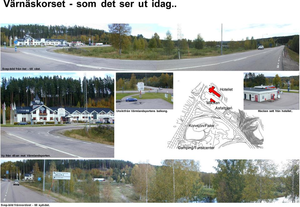 Macken Asfaltplan Macken sett från hotellet.