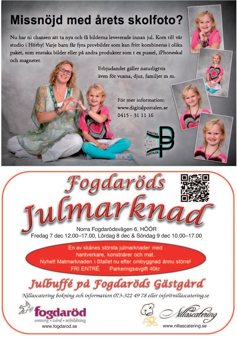 Erbjudandet gäller naturligtvis även för vuxna, djur, familjer m m. För mer information: www.digitalportalen.