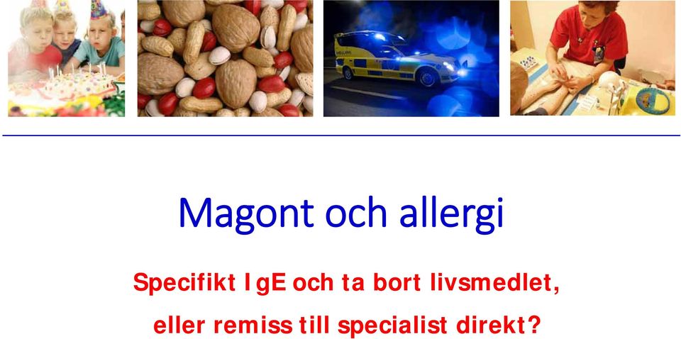bort livsmedlet, eller