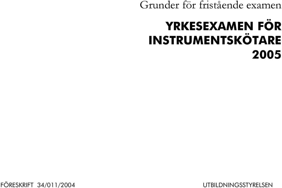 INSTRUMENTSKÖTARE 2005