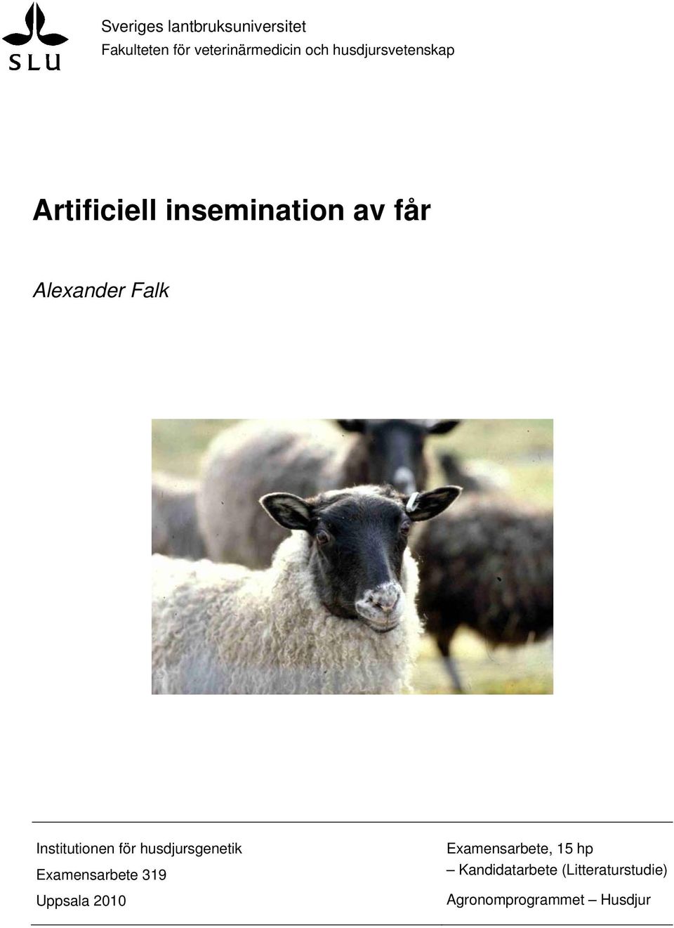 Institutionen för husdjursgenetik Examensarbete 319 Uppsala 2010