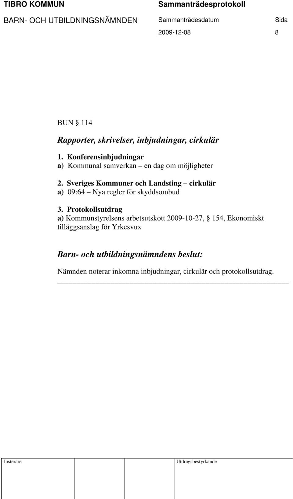 Sveriges Kommuner och Landsting cirkulär a) 09:64 Nya regler för skyddsombud 3.