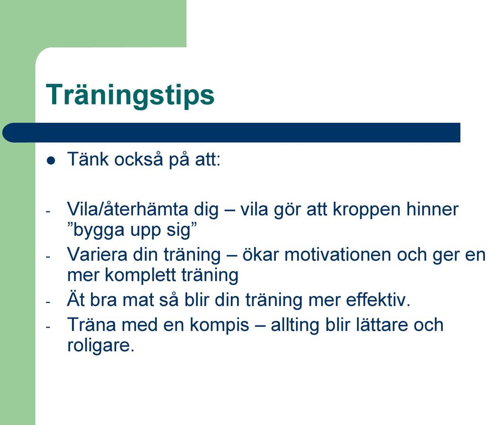 motivationen och ger en mer komplett träning - Ät bra mat så blir