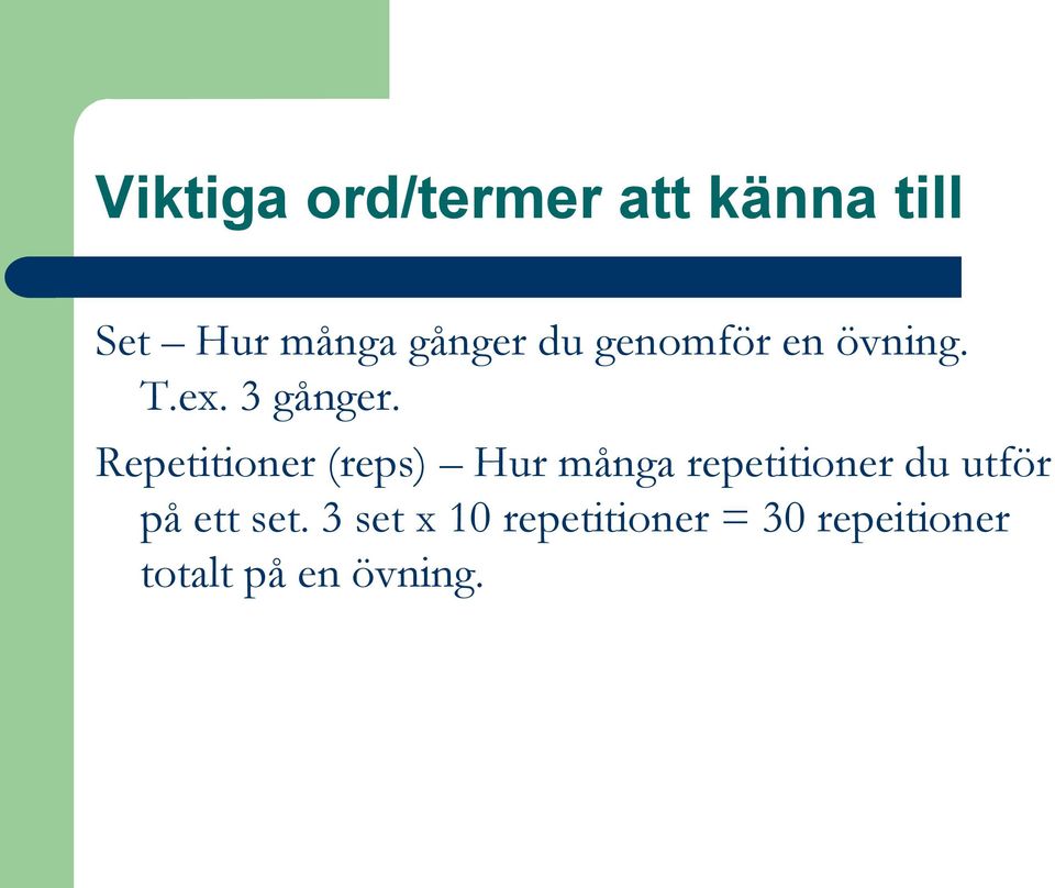 Repetitioner (reps) Hur många repetitioner du utför på