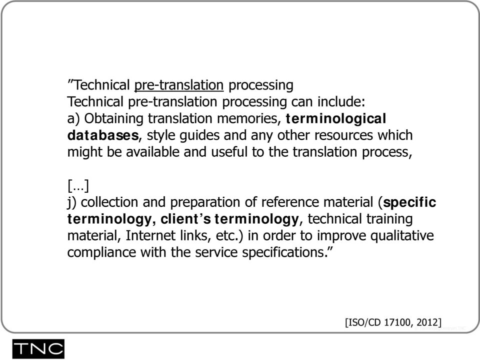 process, [ ] j) collection and preparation of reference material (specific terminology, client s terminology, technical