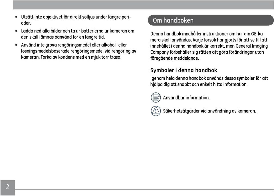 Om handboken Denna handbok innehåller instruktioner om hur din GE-kamera skall användas.