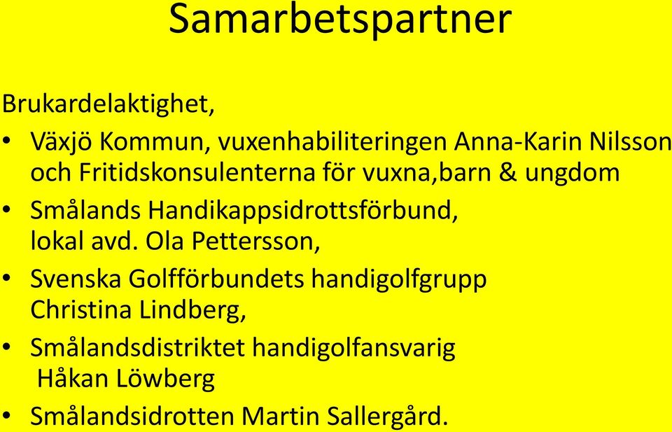 Handikappsidrottsförbund, lokal avd.
