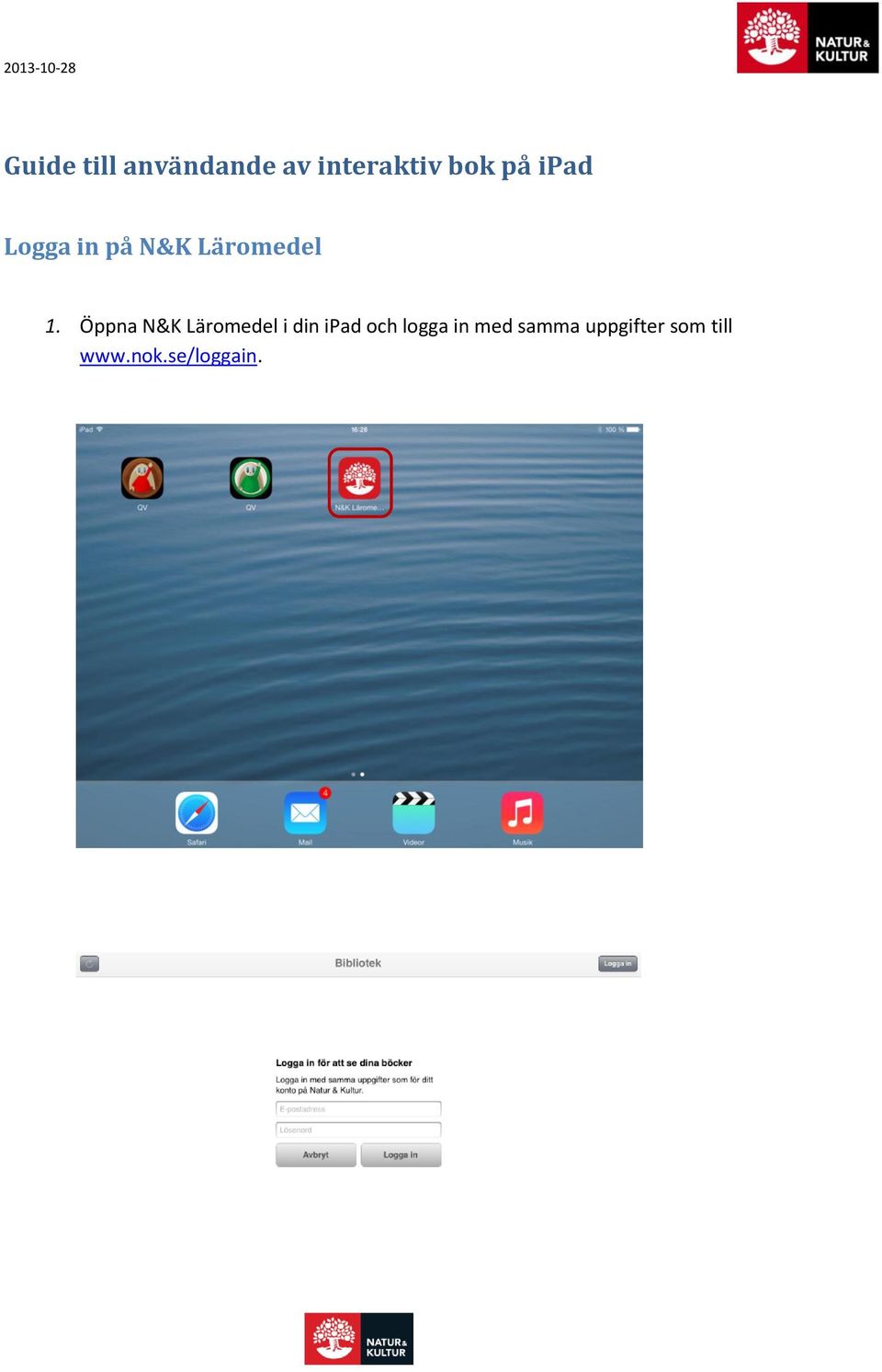 Öppna N&K Läromedel i din ipad och logga