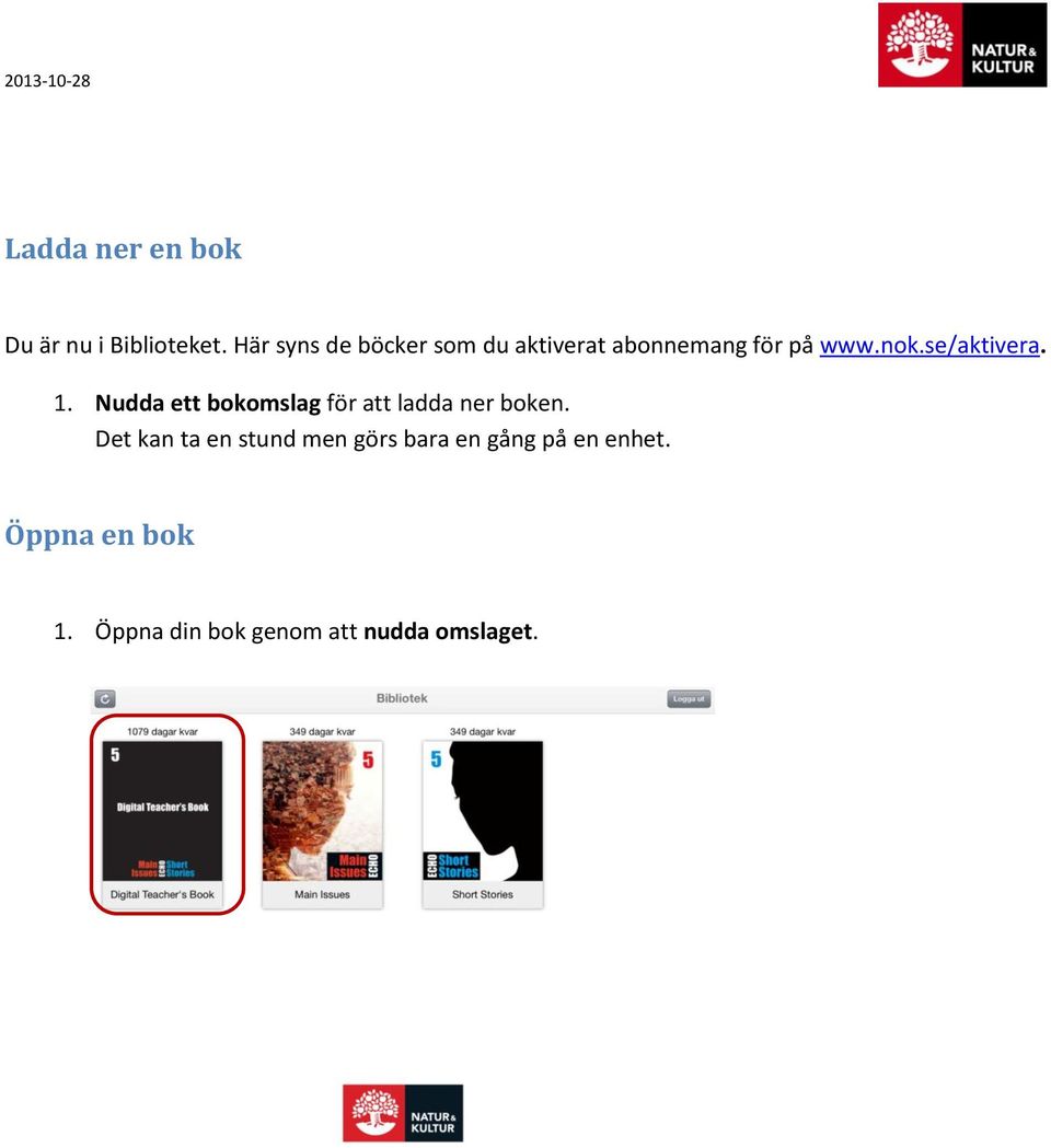 se/aktivera. 1. Nudda ett bokomslag för att ladda ner boken.