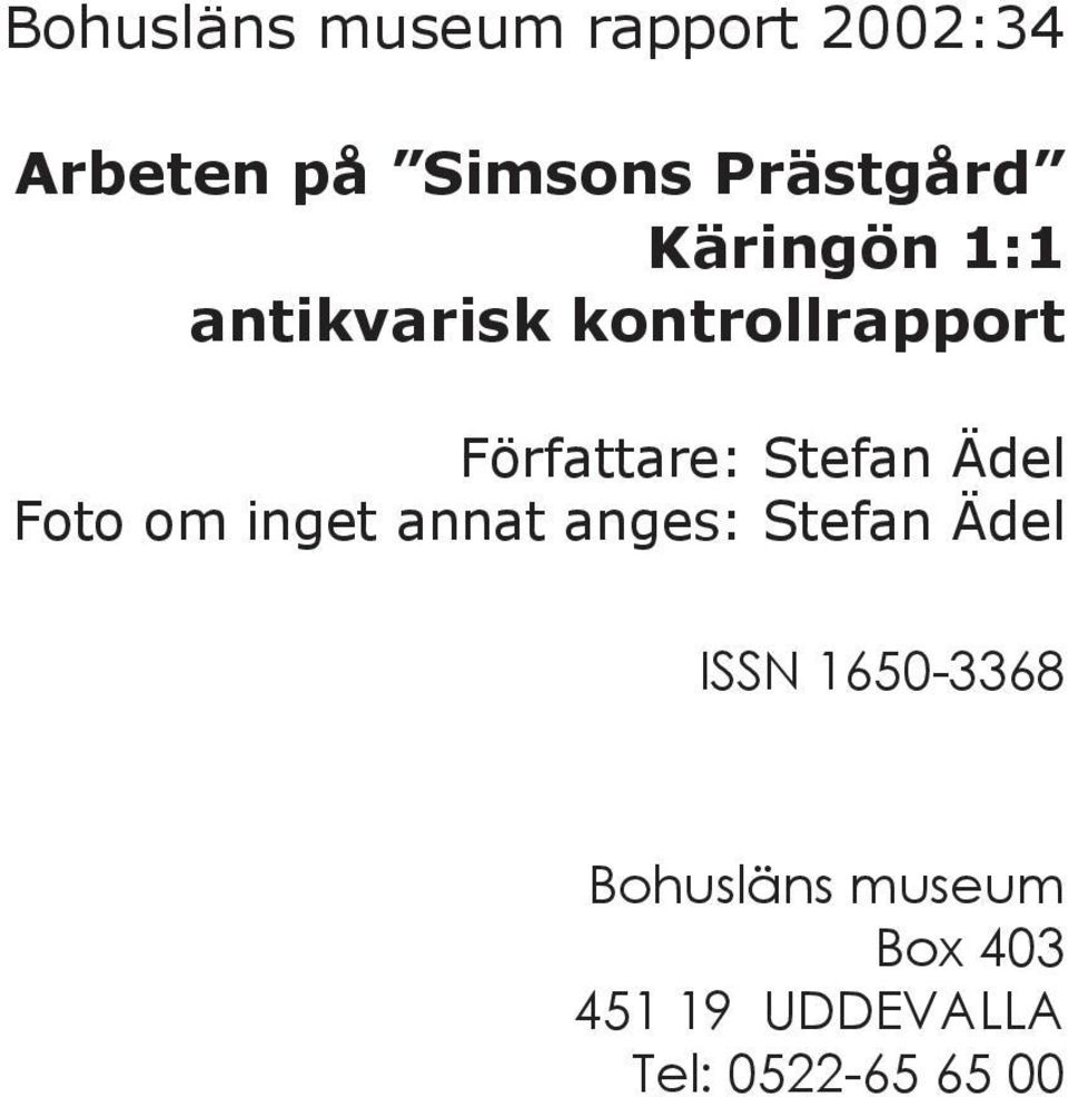 Författare: Stefan Ädel Foto om inget annat anges: Stefan