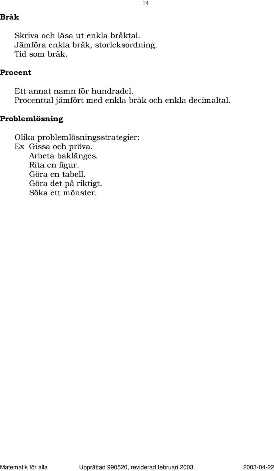 Procenttal jämfört med enkla bråk och enkla decimaltal.