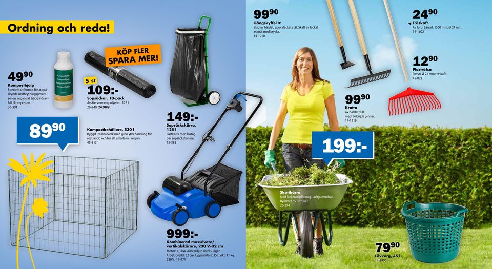 125 l 26-240, 24:90/st KÖP FLER SPARA MER! Kompostbehållare, 530 l Byggd i stålnätverk med grön ytbehandling för rostskydd och för att smälta in i miljön.