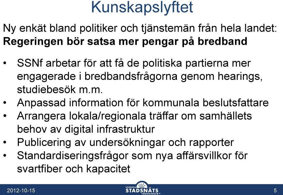 r engagerade i bredbandsfrågorna genom 