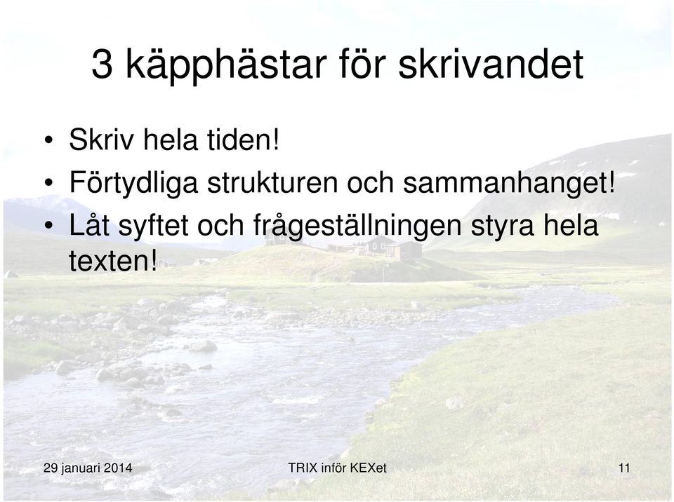 Förtydliga strukturen och sammanhanget!
