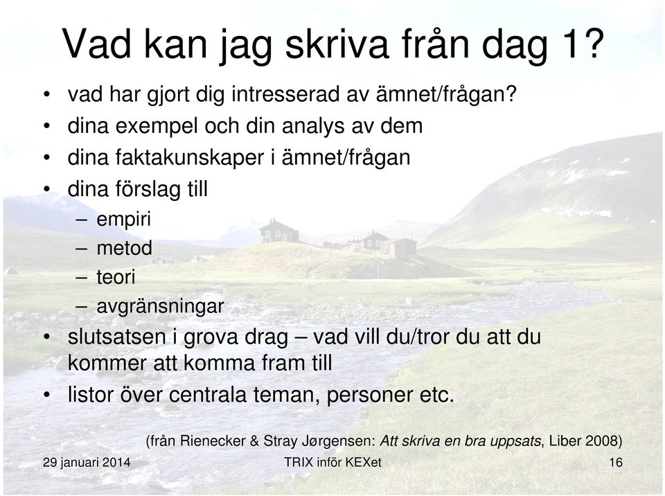 avgränsningar slutsatsen i grova drag vad vill du/tror du att du kommer att komma fram till listor över