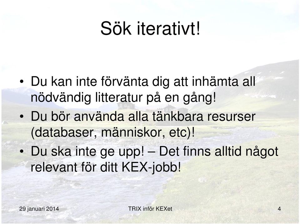 en gång!
