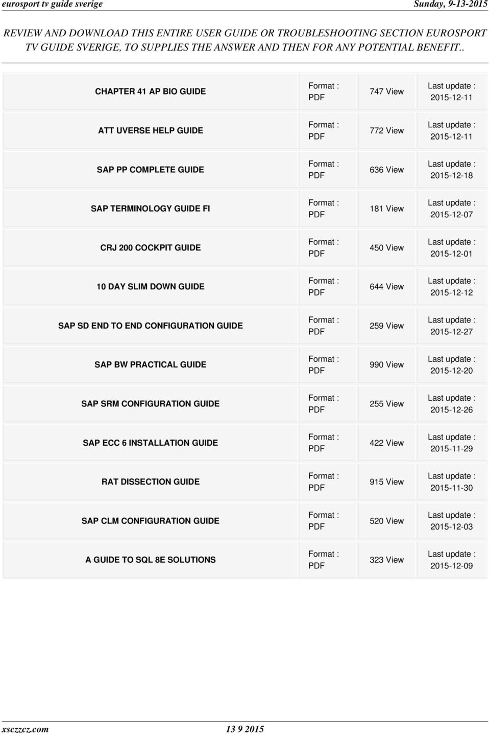 COCKPIT GUIDE 450 View 2015-12-01 10 DAY SLIM DOWN GUIDE 644 View 2015-12-12 SAP SD END TO END CONFIGURATION GUIDE 259 View 2015-12-27 SAP BW PRACTICAL GUIDE 990 View 2015-12-20 SAP SRM