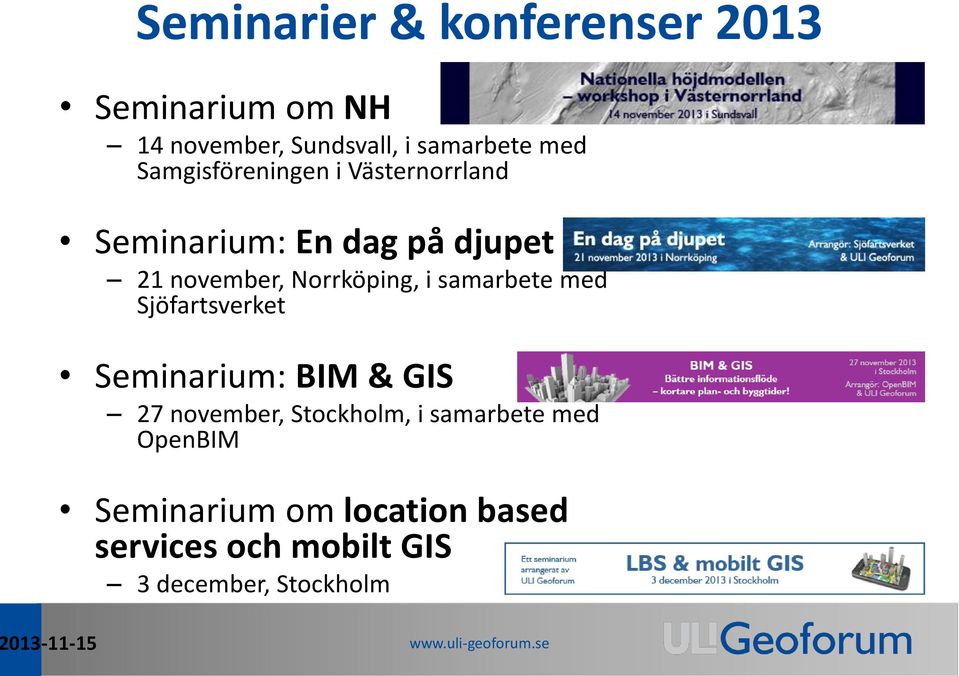 i samarbete med Sjöfartsverket Seminarium: BIM & GIS 27 november, Stockholm, i