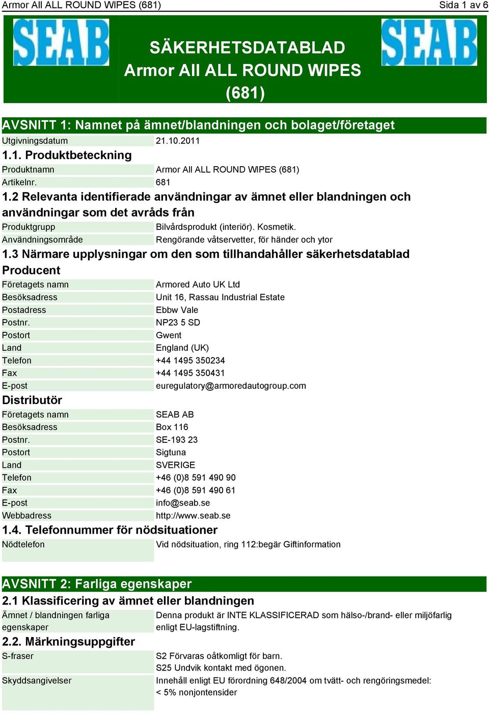 Användningsområde Rengörande våtservetter, för händer och ytor 1.