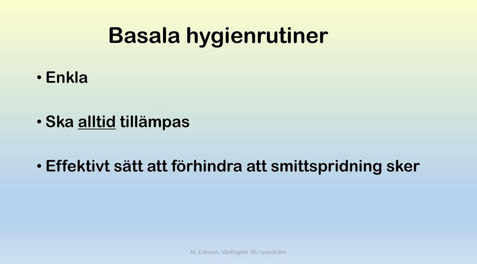 tillämpas Effektivt sätt