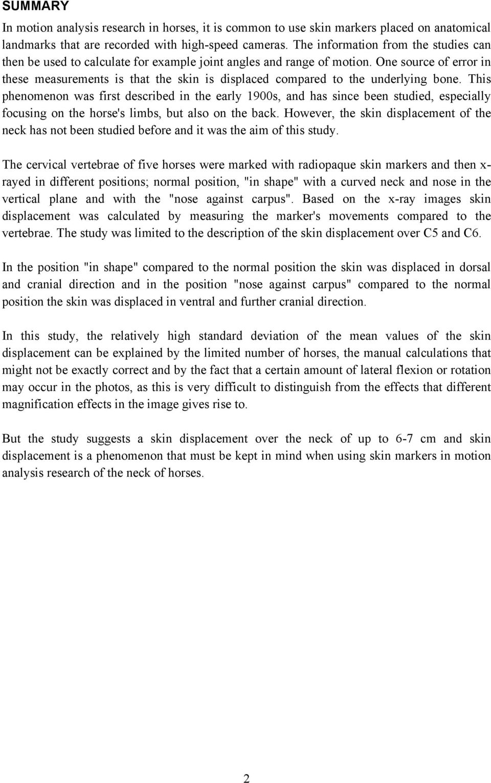 One source of error in these measurements is that the skin is displaced compared to the underlying bone.