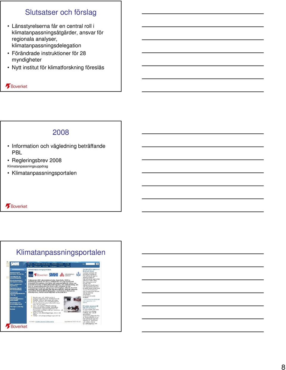 myndigheter Nytt institut för klimatforskning föreslås 2008 Information och vägledning