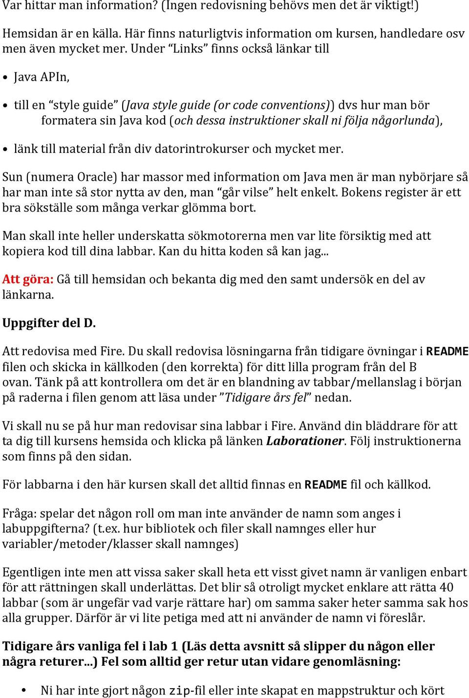 länk till material från div datorintrokurser och mycket mer.
