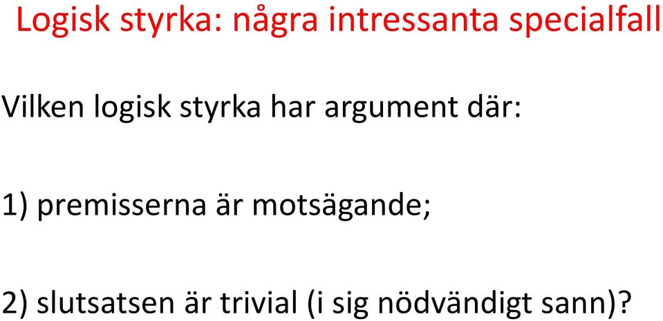 argument där: 1) premierna är