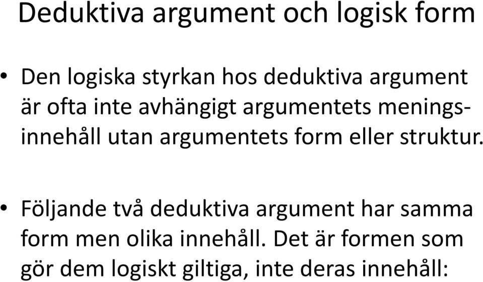 argumentet orm eller truktur.