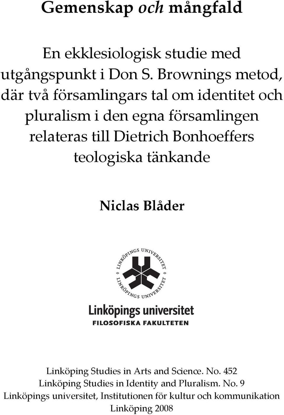 till Dietrich Bonhoeffers teologiska tänkande Niclas Blåder Linköping Studies in Arts and Science. No.