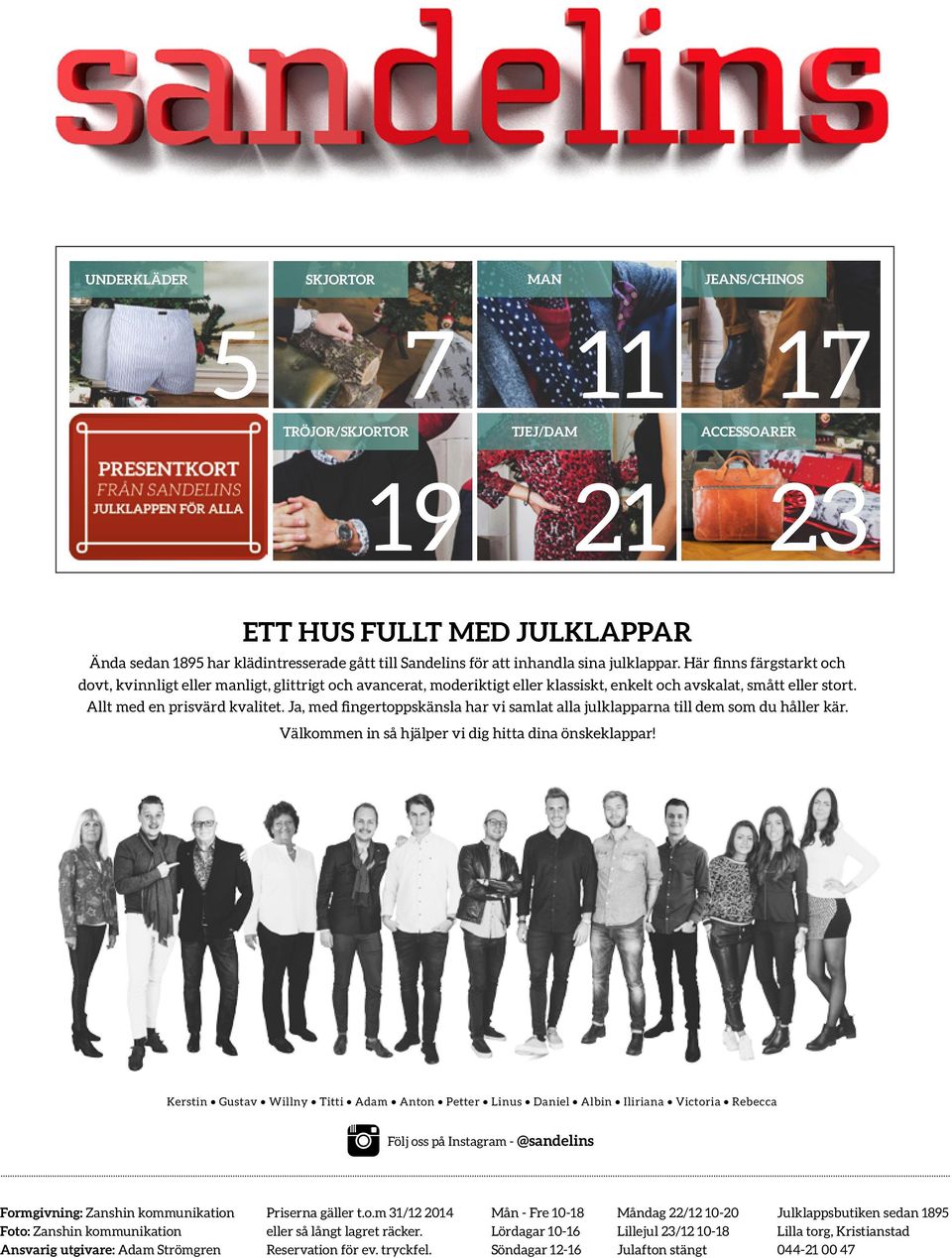 Ja, med fingertoppskänsla har vi samlat alla julklapparna till dem som du håller kär. Välkommen in så hjälper vi dig hitta dina önskeklappar!