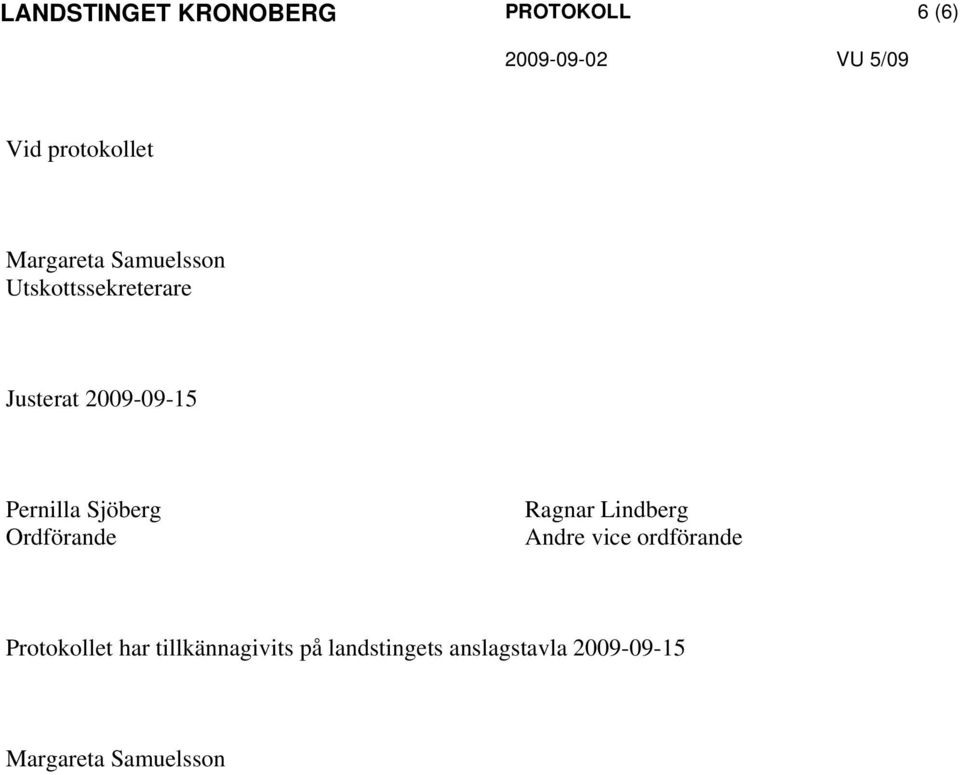 Ragnar Lindberg Andre vice ordförande Protokollet