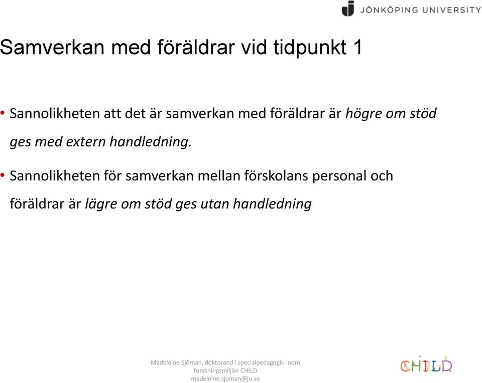 Sannolikheten för samverkan mellan förskolans personal och föräldrar är lägre