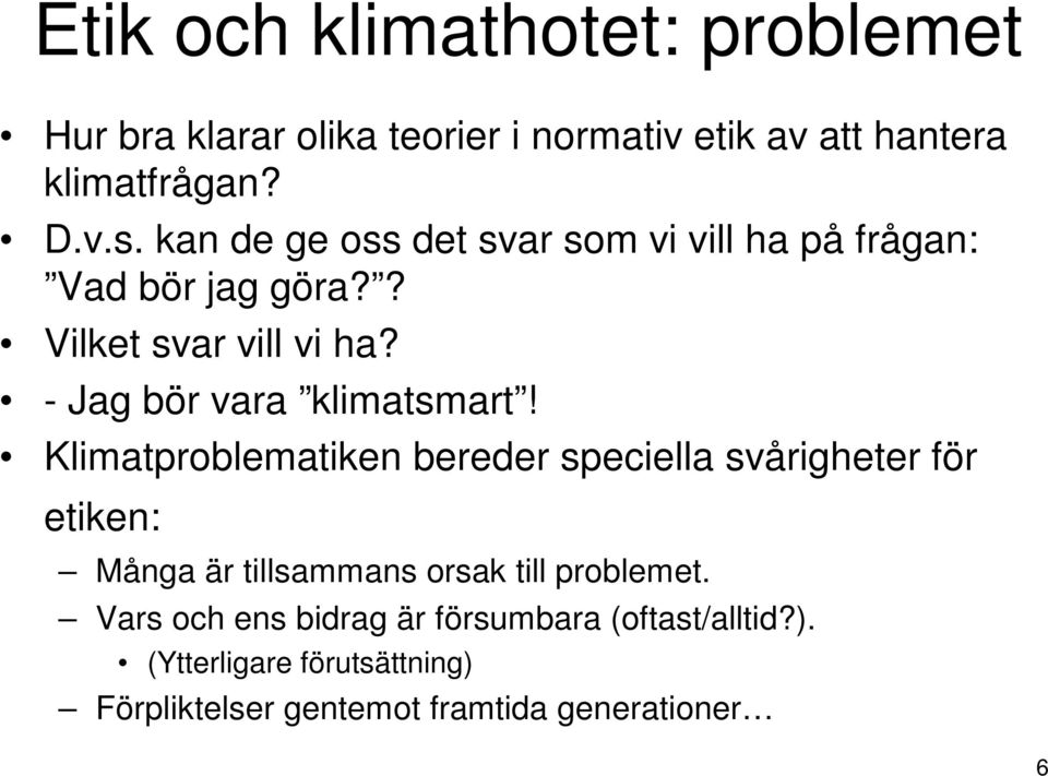 - Jag bör vara klimatsmart!