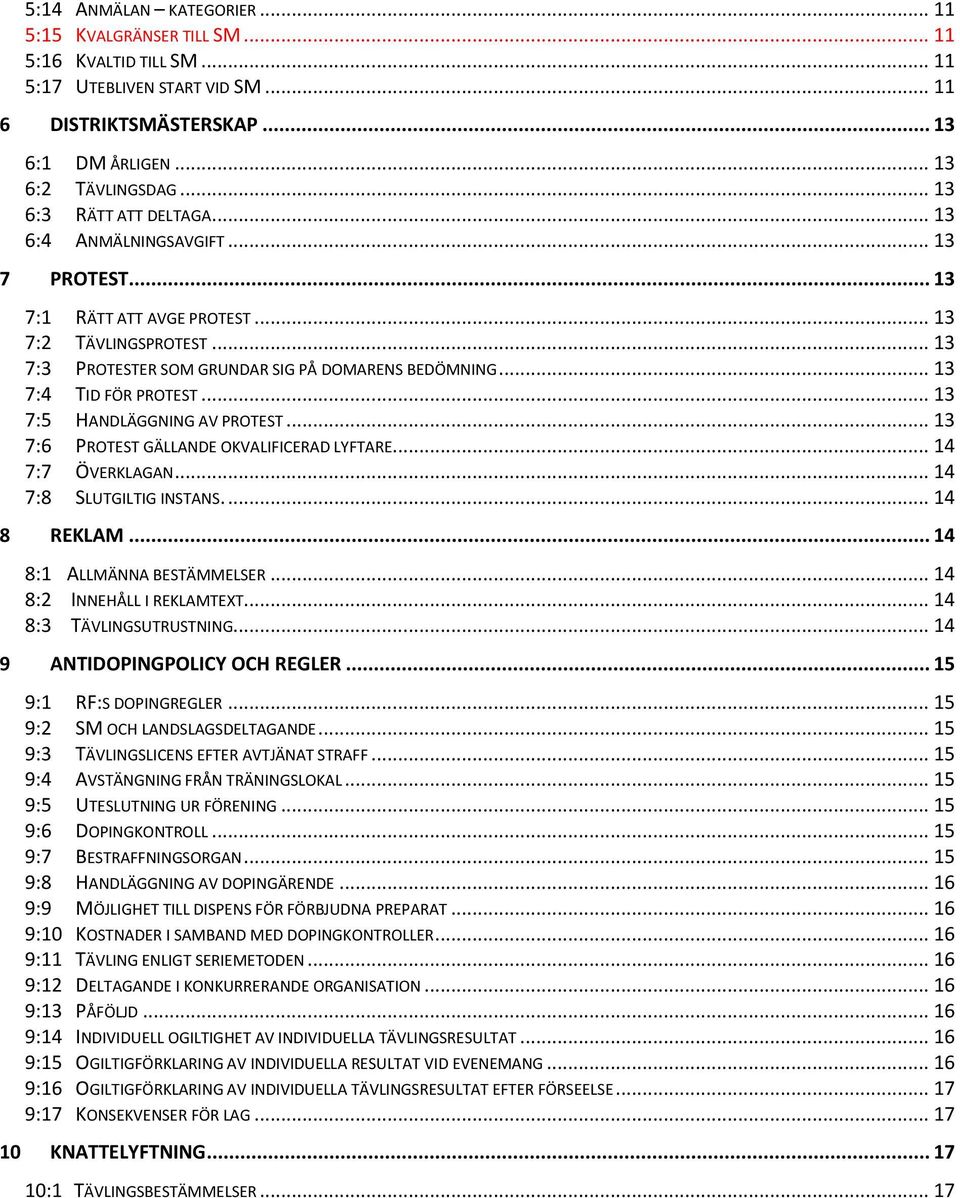 .. 13 7:4 TID FÖR PROTEST... 13 7:5 HANDLÄGGNING AV PROTEST... 13 7:6 PROTEST GÄLLANDE OKVALIFICERAD LYFTARE... 14 7:7 ÖVERKLAGAN... 14 7:8 SLUTGILTIG INSTANS.... 14 8 REKLAM.