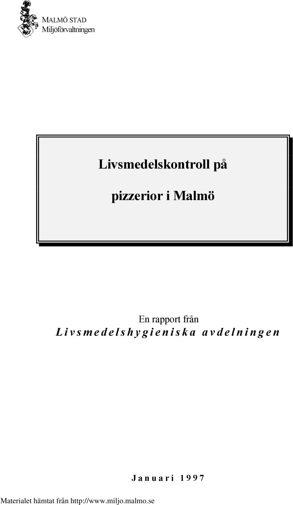 i Malmö En rapport från
