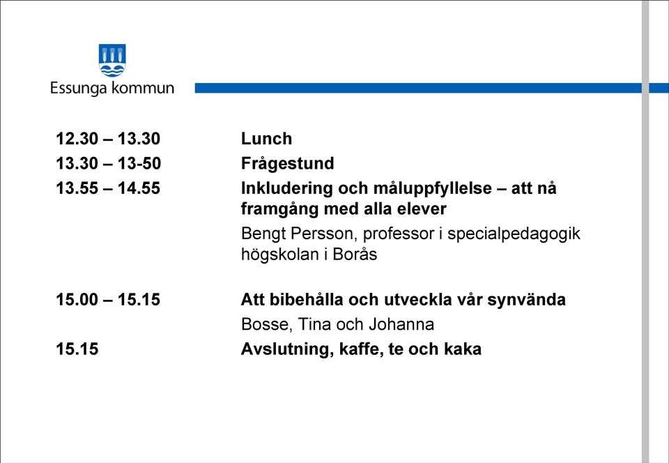 Persson, professor i specialpedagogik högskolan i Borås 15.00 15.