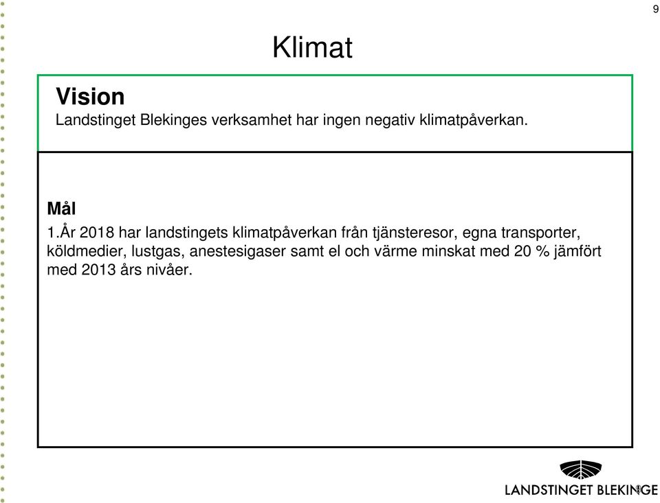 År 2018 har landstingets klimatpåverkan från tjänsteresor, egna