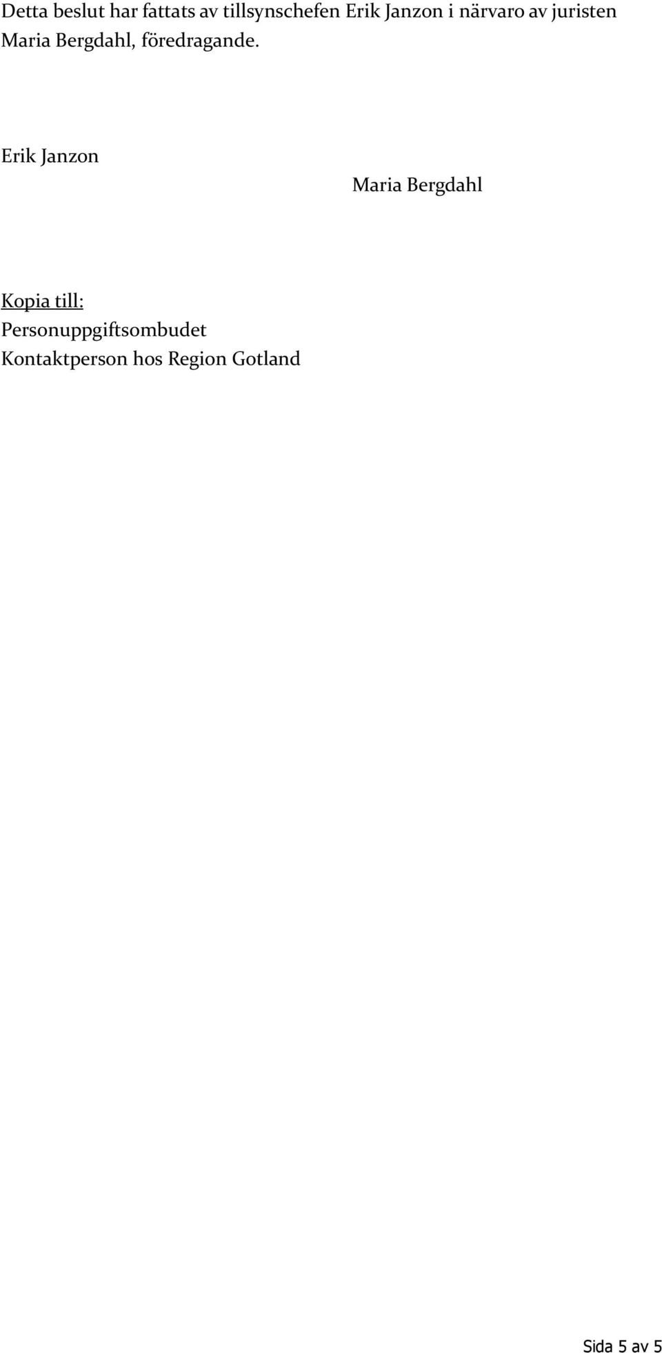 föredragande.