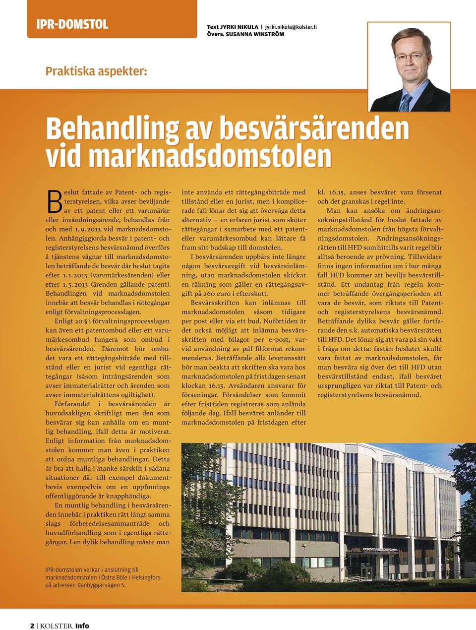 invändningsärende, behandlas från och med 1. 9. 2013 vid marknadsdomstolen.
