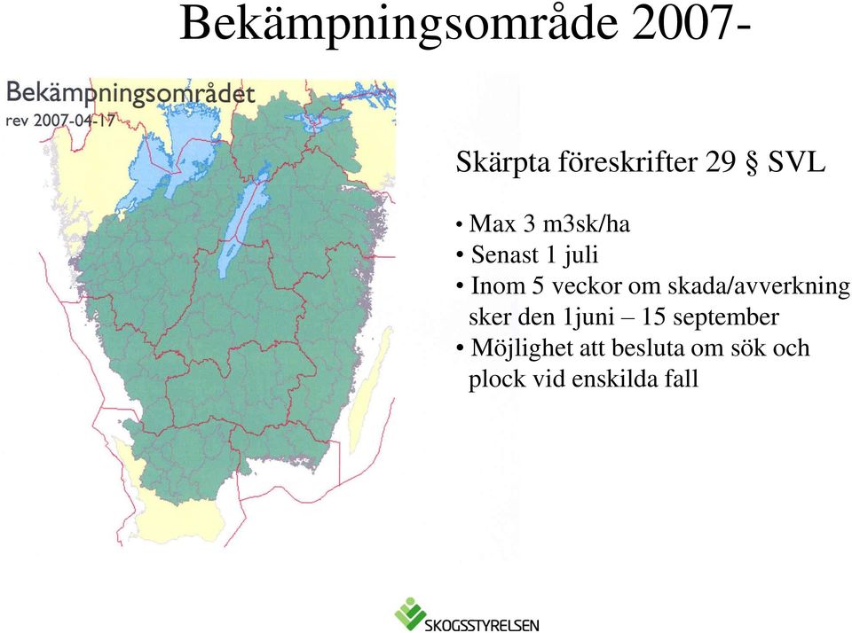 skada/avverkning sker den 1juni 15 september