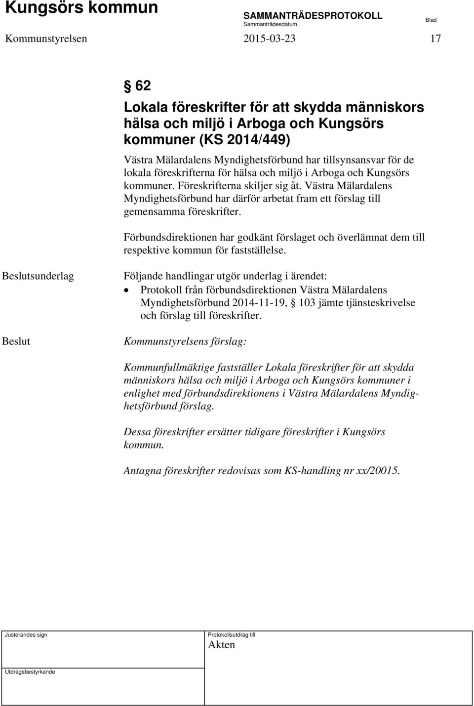 Västra Mälardalens Myndighetsförbund har därför arbetat fram ett förslag till gemensamma föreskrifter.
